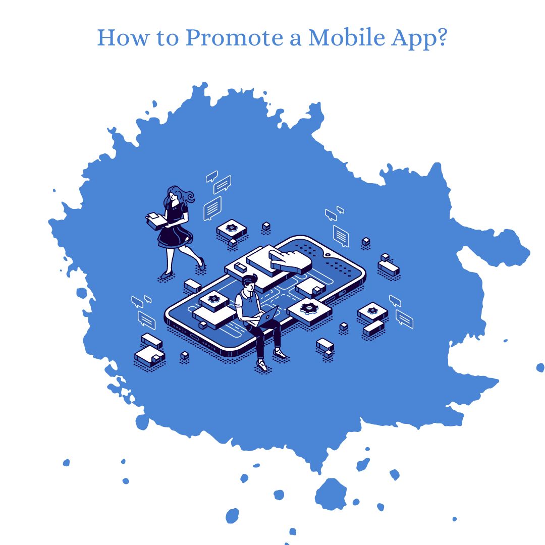 How to Promote a Mobile App?